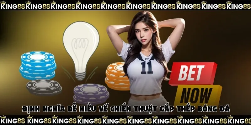 Định nghĩa dễ hiểu về chiến thuật gấp thếp bóng đá