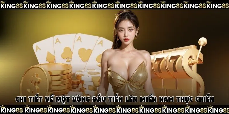 Chi tiết về một vòng đấu Tiến Lên miền Nam thực chiến