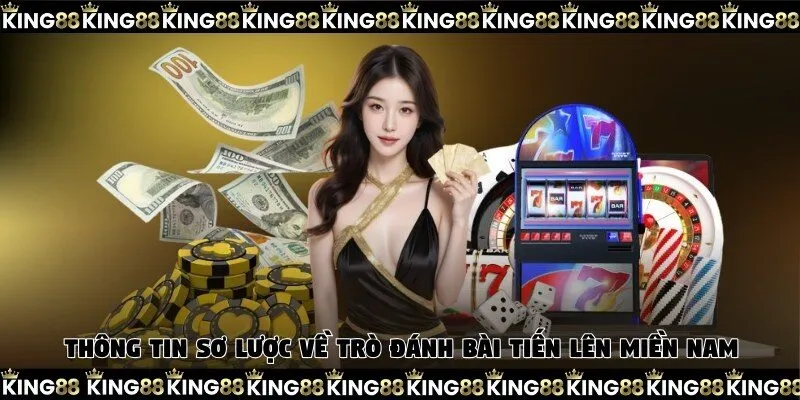 Thông tin sơ lược về trò đánh bài Tiến Lên miền Nam