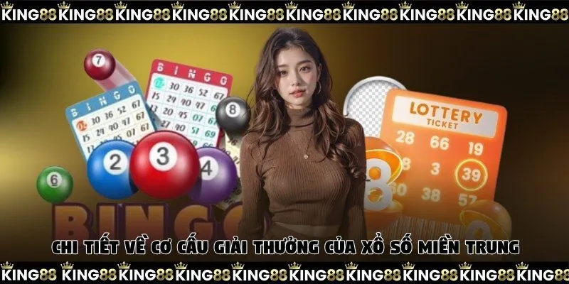 Chi tiết về cơ cấu giải thưởng siêu hấp dẫn của xổ số miền Trung